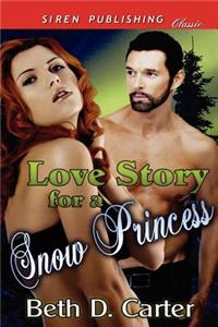 Love Story for a Snow Princess (Siren Publishing Classic)