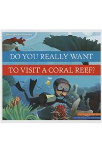 Do You Really Want to Visit a Coral Reef?