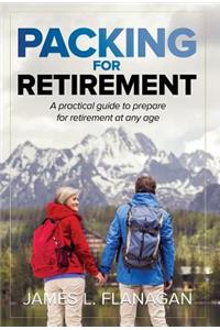 Packing For Retirement: A Practical Guide to Prepare for Retirement at Any Age