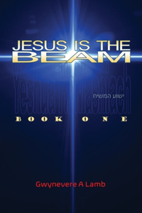 Jesus Is the Beam