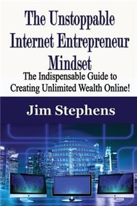 Unstoppable Internet Entrepreneur Mindset