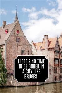 There's No Time To be Bored In A City Like Bruges