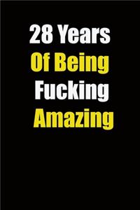 28 Years Of Being Fucking Amazing