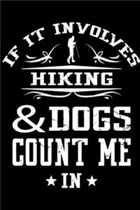 If It Involves Hiking And Dogs Count Me In