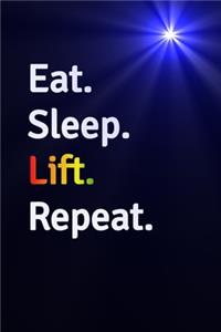 Eat Sleep Lift Repeat Journal - Notebook