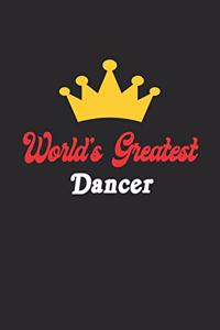World's Greatest Dancer Notebook - Funny Dancer Journal Gift