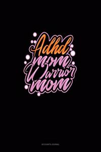 ADHD Mom Warrior Mom