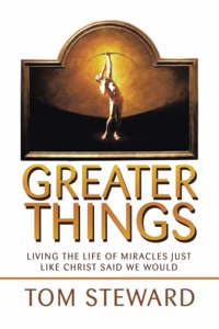Greater Things