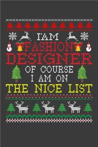 I Am Fashion Designer Of Course I am On The Nice List