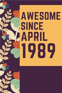Awesome Since April 1989 Notebook Birthday Gift