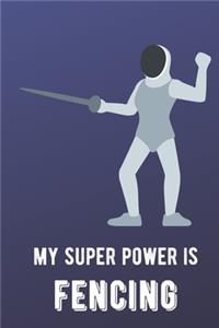 My Super Power Is Fencing