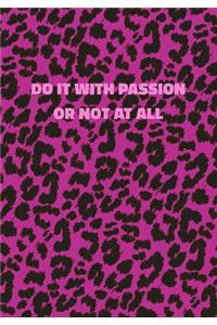 Do It With Passion Or Not At All