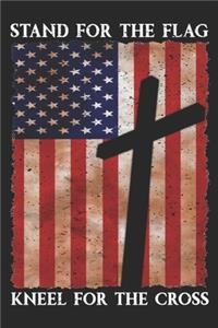 Stand for the Flag Kneel for the Cross