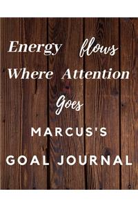 Energy Flows Where Attention Goes Marcus's Goal Journal