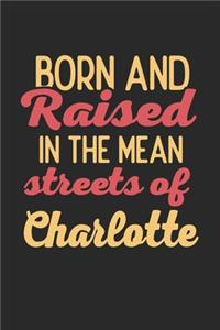 Born And Raised In The Mean Streets Of Charlotte