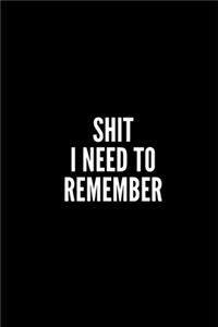 Shit I Need to Remember