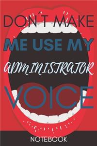 Don't Make Me Use My Administrator Voice