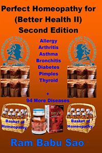 Perfect Homeopathy for (Better Health II)