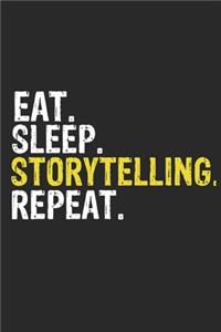 Eat Sleep Storytelling Repeat Funny Cool Gift for Storytelling Lovers Notebook A beautiful