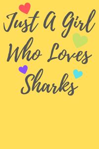 Just A Girl Who Loves Sharks: 6x9 Lined Blank Funny Notebook & Journal 120 pages, Awesome Happy birthday for great white shark gifts, with the funny quotes "Just A Girl Who Loves