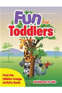 Fun For Toddlers -- Find the Hidden Image Activity Book