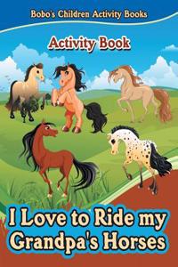 I Love to Ride My Grandpa's Horses Activity Book