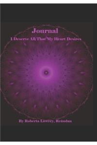 I Deserve All That My Heart Desires Journal with colorfull boarder