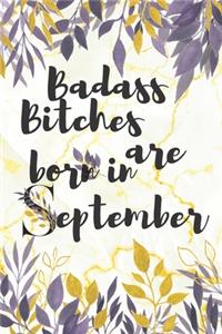 Badass Bitches Are Born in September