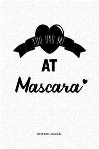You Had Me At Mascara