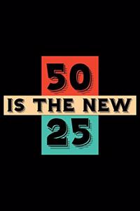 50 is the new 25