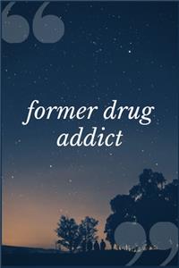 Former Drug Addict: A Prompt Journal Notebook for People in Recovery from Acetaminophens, Tylenol and other Pain Relievers