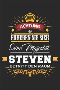 Achtung Erheben Sie sich Seine Majestät Steven Betritt den Raum