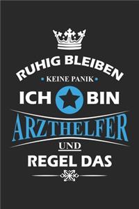 Ruhig bleiben Keine Panik Ich bin Arzthelfer und Regel das