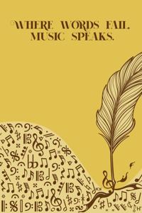 Where Words Fail Music Speaks