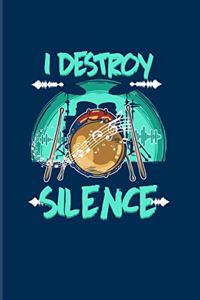 I Destroy Silence