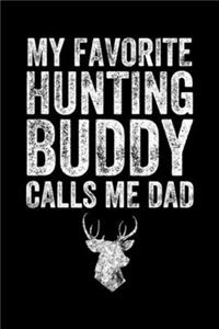My Favorite Hunting Buddy Calls Me Dad