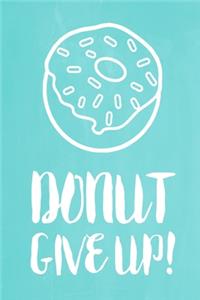 Pastel Chalkboard Journal - Donut Give Up! (Jade)