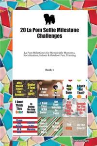 20 La Pom Selfie Milestone Challenges: La Pom Milestones for Memorable Moments, Socialization, Indoor & Outdoor Fun, Training Book 1