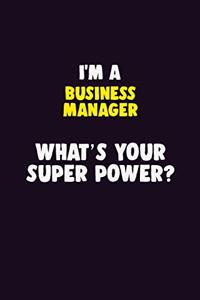 I'M A Business Manager, What's Your Super Power?