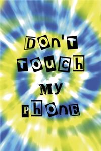 Don't Touch My Phone