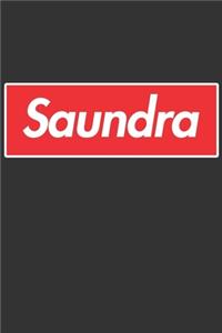 Saundra: Saundra Planner Calendar Notebook Journal, Personal Named Firstname Or Surname For Someone Called Saundra For Christmas Or Birthdays This Makes The 