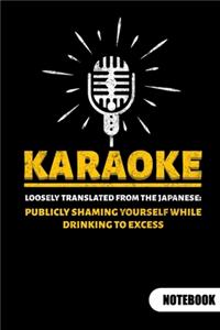 Karaoke loosely translated from the japanese. Notebook