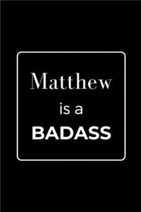 Matthew is a BADASS
