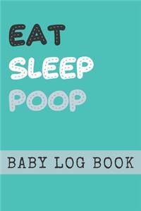 Eat Sleep Poop Baby Log Book