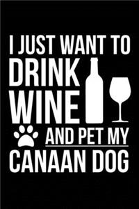 I just want to drink wine and pet my Canaan dog mom dog dad Wine lover Journal Notebook