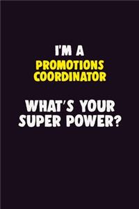 I'M A Promotions Coordinator, What's Your Super Power?