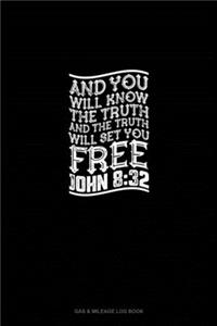 And You Will Know The Truth, And The Truth Will Set You Free - John 8