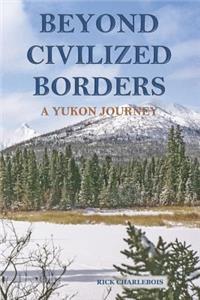 Beyond Civilized Borders