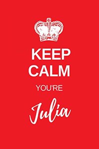 Keep Calm You're Julia