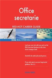 Office secretarie RED-HOT Career Guide; 2546 REAL Interview Questions